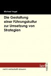 Die Gestaltung einer Führungskultur zur Umsetzung von Strategien